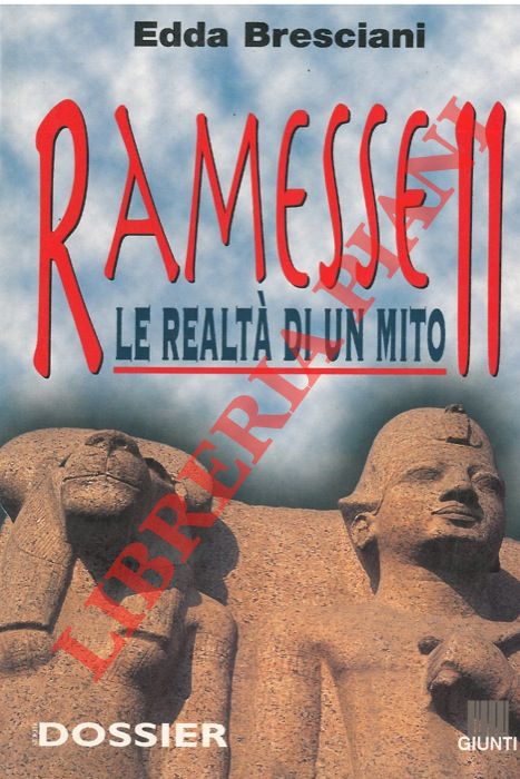 BRESCIANI Edda - - Ramesse II. Le realt di un mito.