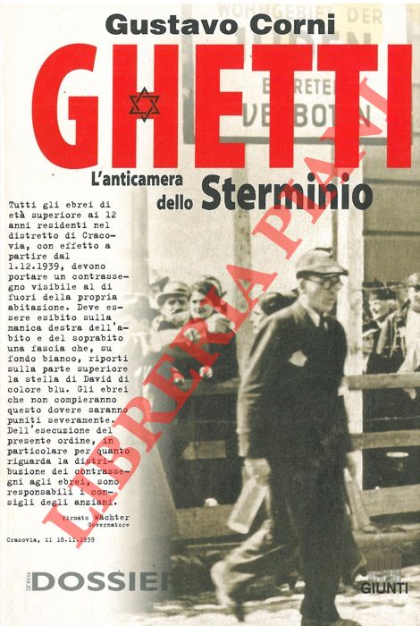 CORNI Gustavo - - Ghetti. L'anticamera dello sterminio.