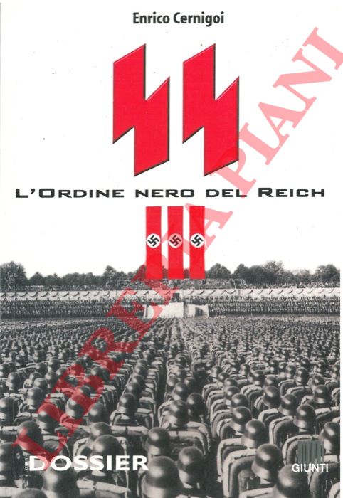CERNIGOI Enrico - - SS. L'ordine nero del Reich.
