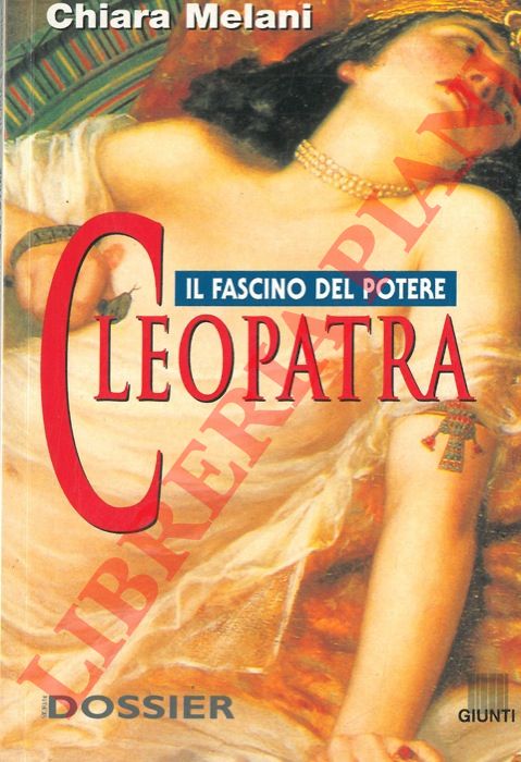 MELANI Chiara - - Cleopatra. Il fascino del potere.