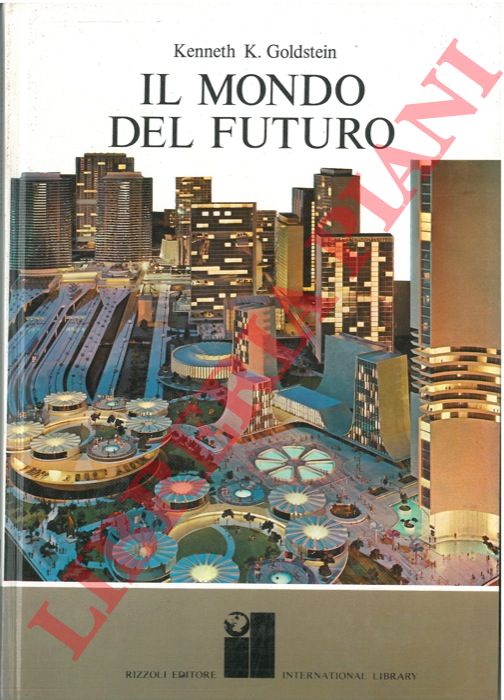 GOLDSTEIN Kenneth K. - - Il mondo del futuro.