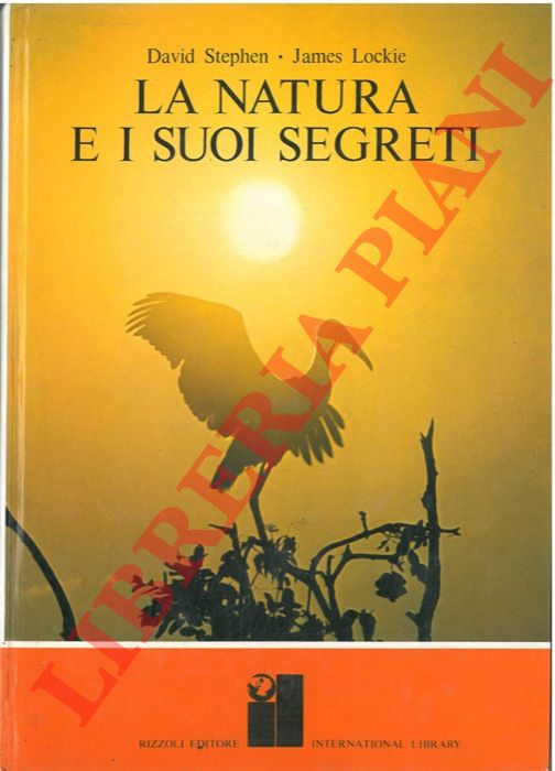 STEPHEN David - LOCKIE James - - La natura e i suoi segreti.