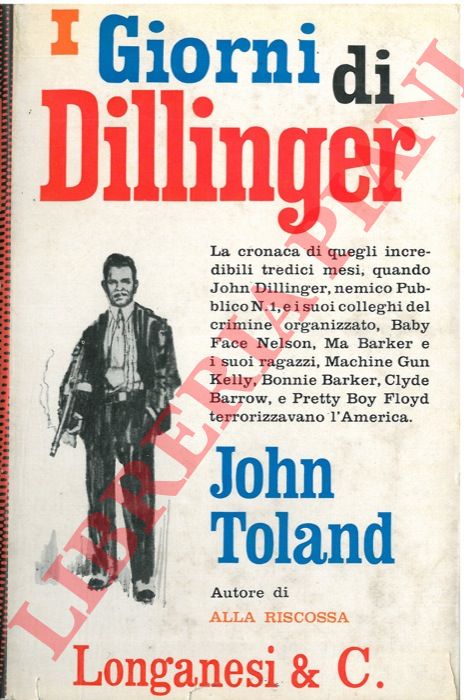 TOLAND John - - I giorni di Dillinger.