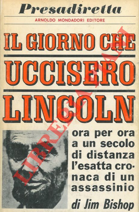 BISHOP Jim - - Il giorno che uccisero Lincoln.