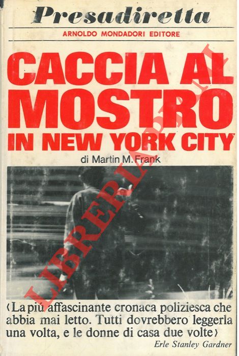 FRANK Martin M. - - Caccia al mostro in New York City.