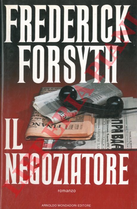 FORSYTH Frederick - - Il negoziatore.