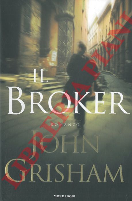 GRISHAM John - - Il broker.