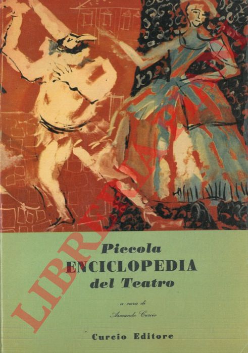 (CURCIO Armando) - - Piccola enciclopedia del teatro.