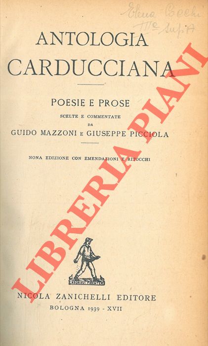 CARDUCCI Giosu - - Antologia carducciana. Poesie e prose scelte e commentate da Guido Mazzoni e Giuseppe Picciola.