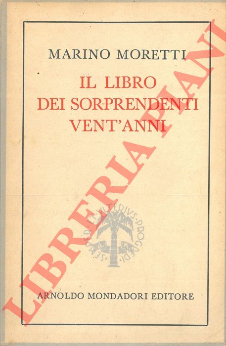 MORETTI Marino - - Il libro dei sorprendenti vent'anni.