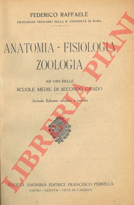 RAFFAELE Federico - - Anatomia - Fisiologia - Zoologia ad uso delle scuole medie di secondo grado.
