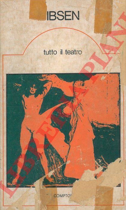 IBSEN Henrik - - Tutto il teatro.