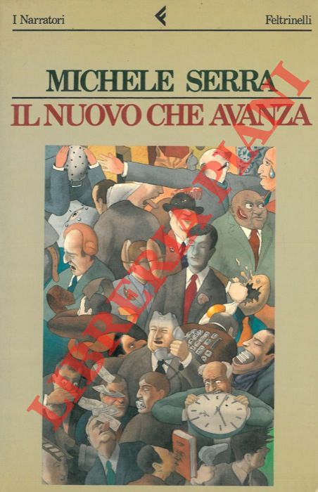 SERRA Michele - - Il nuovo che avanza.