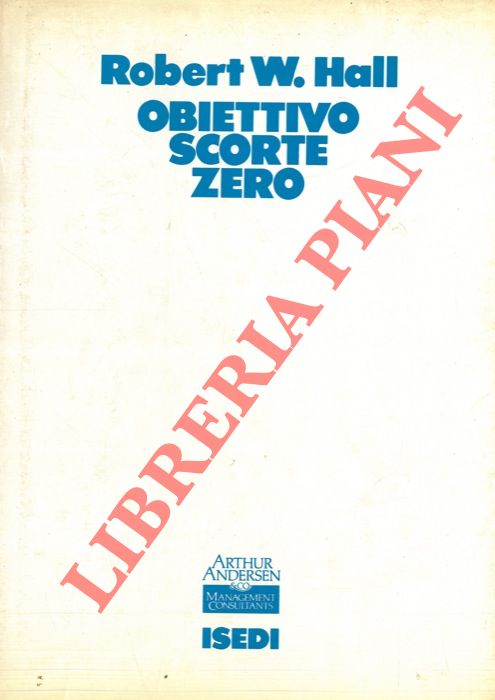 HALL Robert W. - - Obiettivo scorte zero.