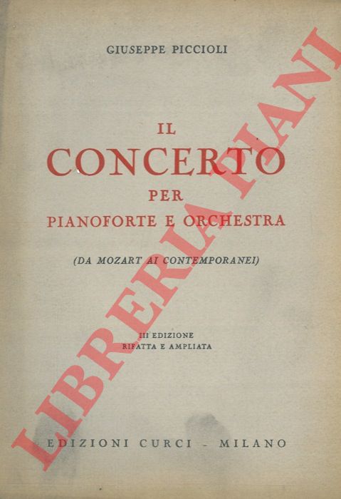 PICCIOLI Giuseppe - - Il concerto per pianoforte e orchestra (Da Mozart ai contemporanei).
