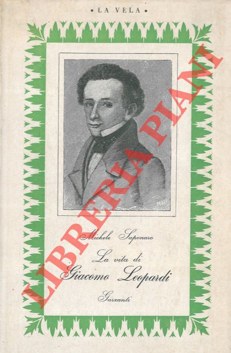 SAPONARO Michele - - La vita di Giacomo Leopardi.