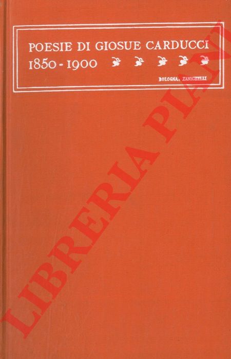 CARDUCCI Giosu - - Poesie di Giosu Carducci 1850-1900.