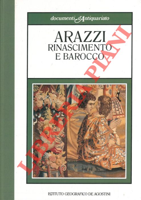 GABETTI Margherita - - Arazzi. Rinascimento e Barocco.