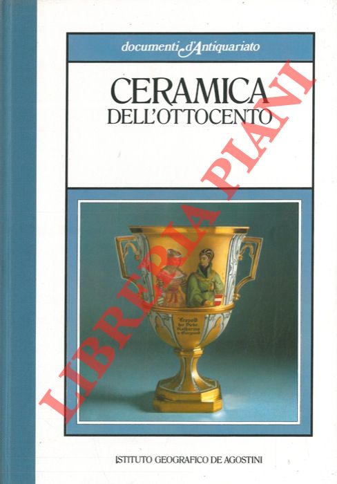D'AGLIANO Andreina - - Ceramica dell'ottocento.