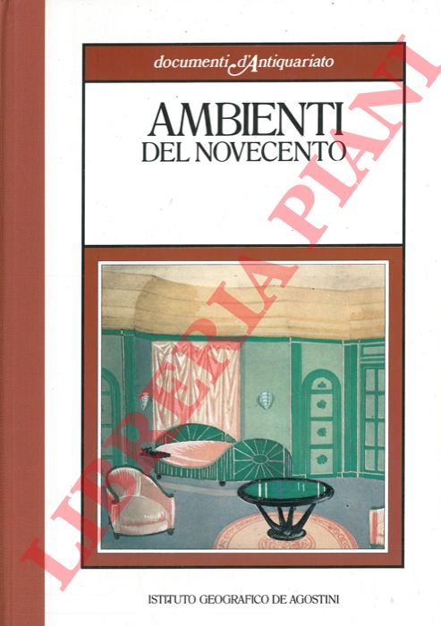 DE GRADA Raffaele - - Ambienti del novecento.