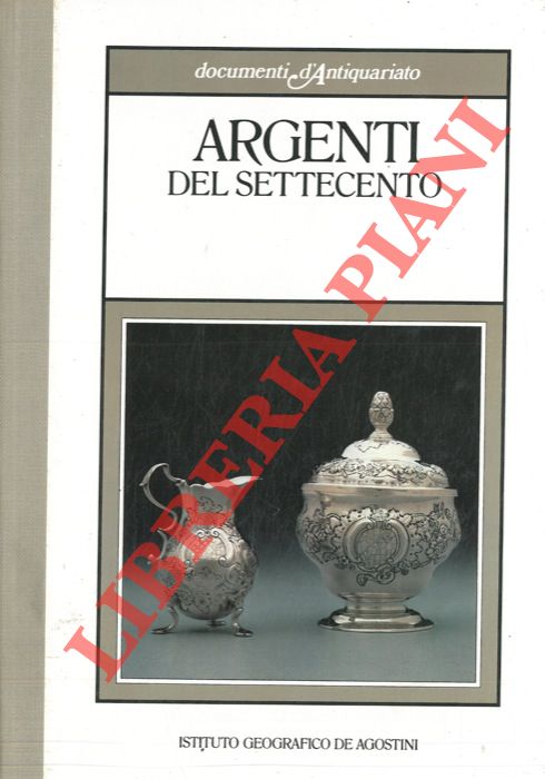 GABETTI Margherita - - Argenti del settecento.