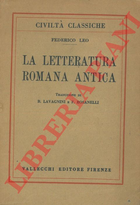 LEO Federico - - La letteratura romana antica.