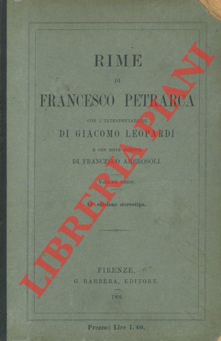 PETRARCA Francesco - - Rime di Francesco Petrarca con l'interpretazione di Giacomo Leopardi.