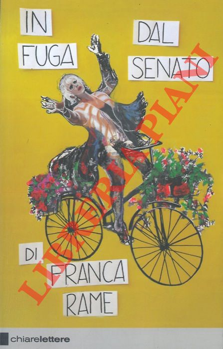 RAME Franca - - In fuga dal Senato.