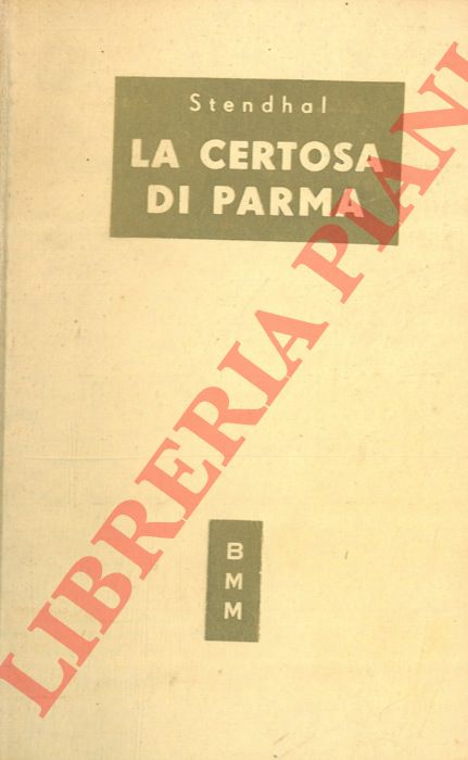 STENDHAL - - La certosa di Parma.
