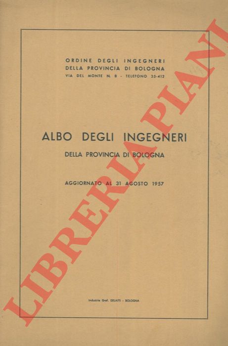 - - Albo degli ingegneri della provincia di Bologna. 1957.