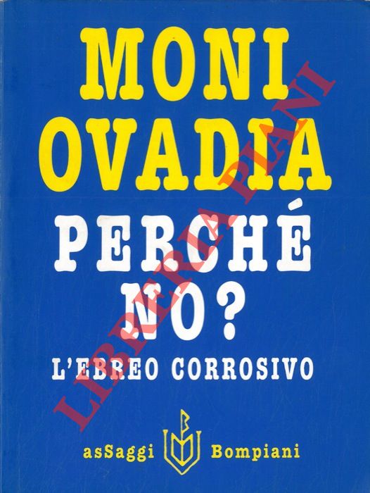 OVADIA Moni - - Perch no ? L'ebreo corrosivo.