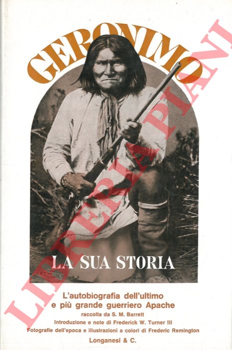 (BARRETT S. M.) - - Geronimo. L'autobiografia dell'ultimo e pi grande guerriero Apache.