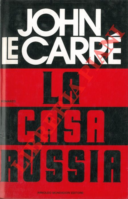 LE CARRE' John - - La casa Russia.