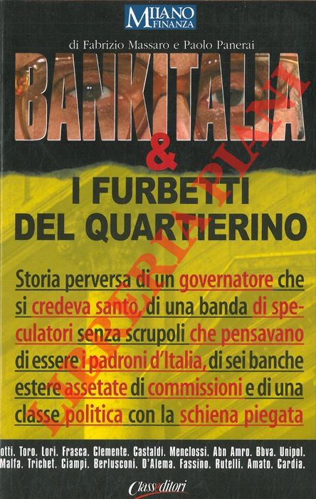MASSARO Fabrizio - PANERAI Paolo - - Bankitalia & i furbetti del quartierino.
