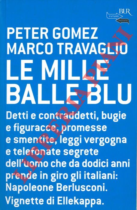 GOMEZ Peter - TRAVAGLIO Marco - - Le mille balle blu.