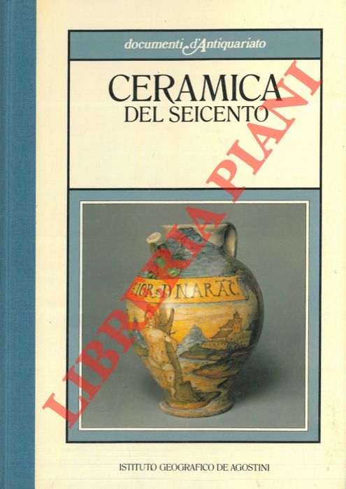 BENINI Mirella - - Ceramica del seicento.