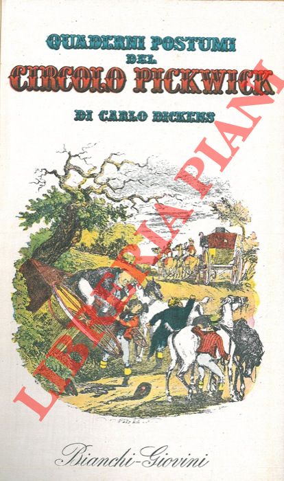 DICKENS Carlo - - Quaderni postumi del Circolo Pickwick.