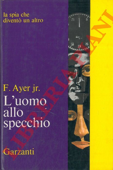 AYER JR. F. - - L'uomo allo specchio.