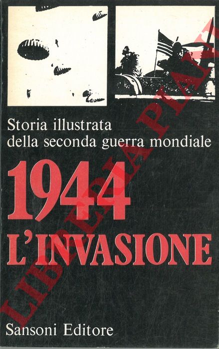 (JACOBSEN Hans-Adolf - DOLLINGER Hans) - - 1944. L'invasione.