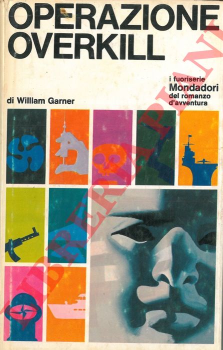 GARNER William - - Operazione overkill.