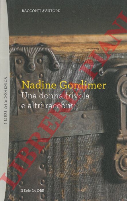 GORDIMER Nadine - - Una donna frivola e altri racconti.