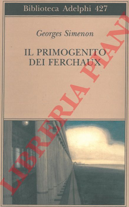 SIMENON Georges - - Il primogenito dei Ferchaux.