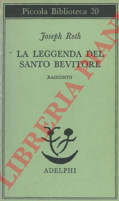 ROTH Joseph - - La leggenda del santo bevitore.