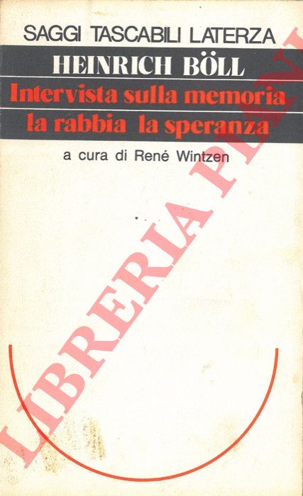 BOLL Heinrich - - Intervista sulla memoria, la rabbia, la speranza.