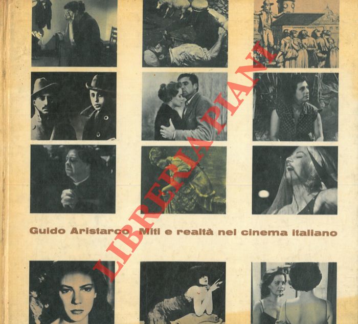 ARISTARCO Guido - - Miti e realt nel cinema italiano.