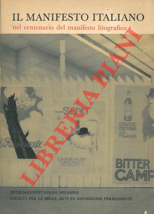 AA. VV. - - Il manifesto italiano nel centenario del manifesto litografico. Catalogo mostra, Milano, 1965.