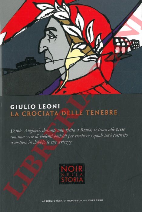LEONI Giulio - - La crociata delle tenebre.