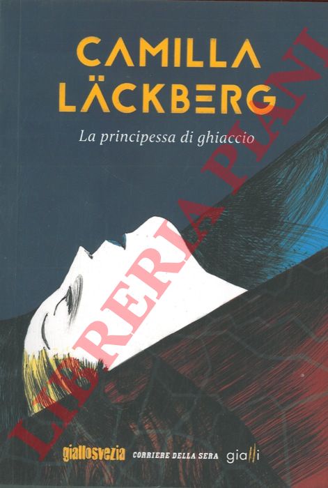 LACKBERG Camilla - - La principessa di ghiaccio.