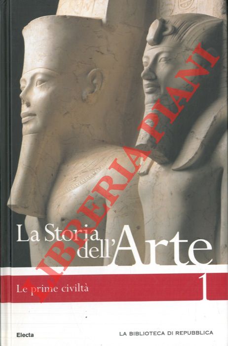 AA. VV. - - La storia dell'Arte. I. Le prime civilt.