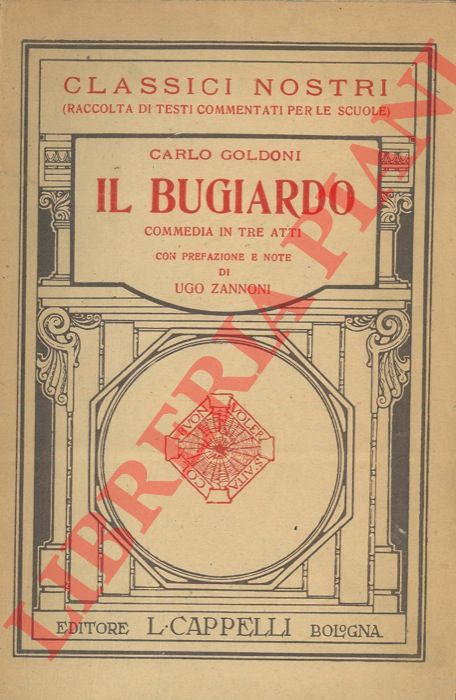 GOLDONI Carlo - - Il bugiardo. Commedia in tre atti.